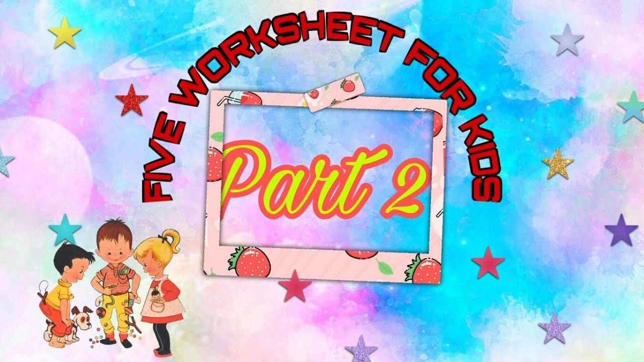 five-english-worksheet-for-nursery-kids-part-two-6-to-10-youtube
