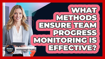 What Methods Ensure Team Progress Monitoring Is Effective?