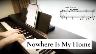 Nowhere Is My Home - Sheet Music 【original composition】[No AI]