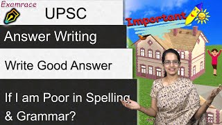 How to Write Good answer if I am Poor in Spelling &amp; Grammar: UPSC CSE IAS Mains | Writing Essentials
