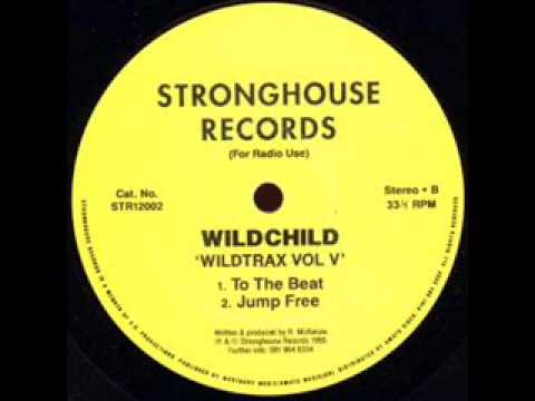 Wildchild — Wildchild-Wildtrax V-B1-To The Beat-Stronghouse 1995