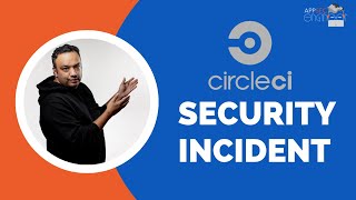CircleCI Security Incident - What went wrong? An expert speaks