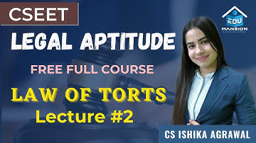 Law of Torts | Lecture 02 | CSEET Legal Aptitude | FREE FULL COURSE | CS Ishika Agrawal #cseet #yt