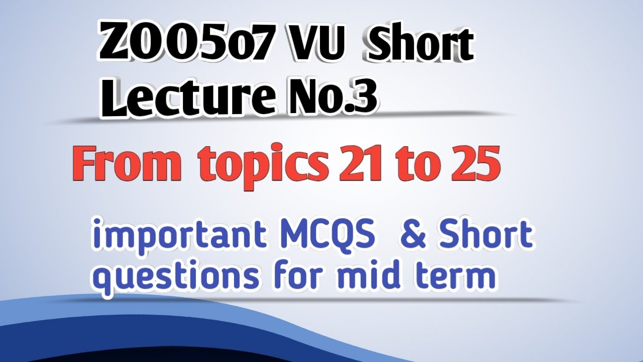 ZOO507 short Lecture No.3 / important MCQS & Short questions for mid term