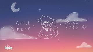 C h i l l [] Meme (Flipaclip Animation test)