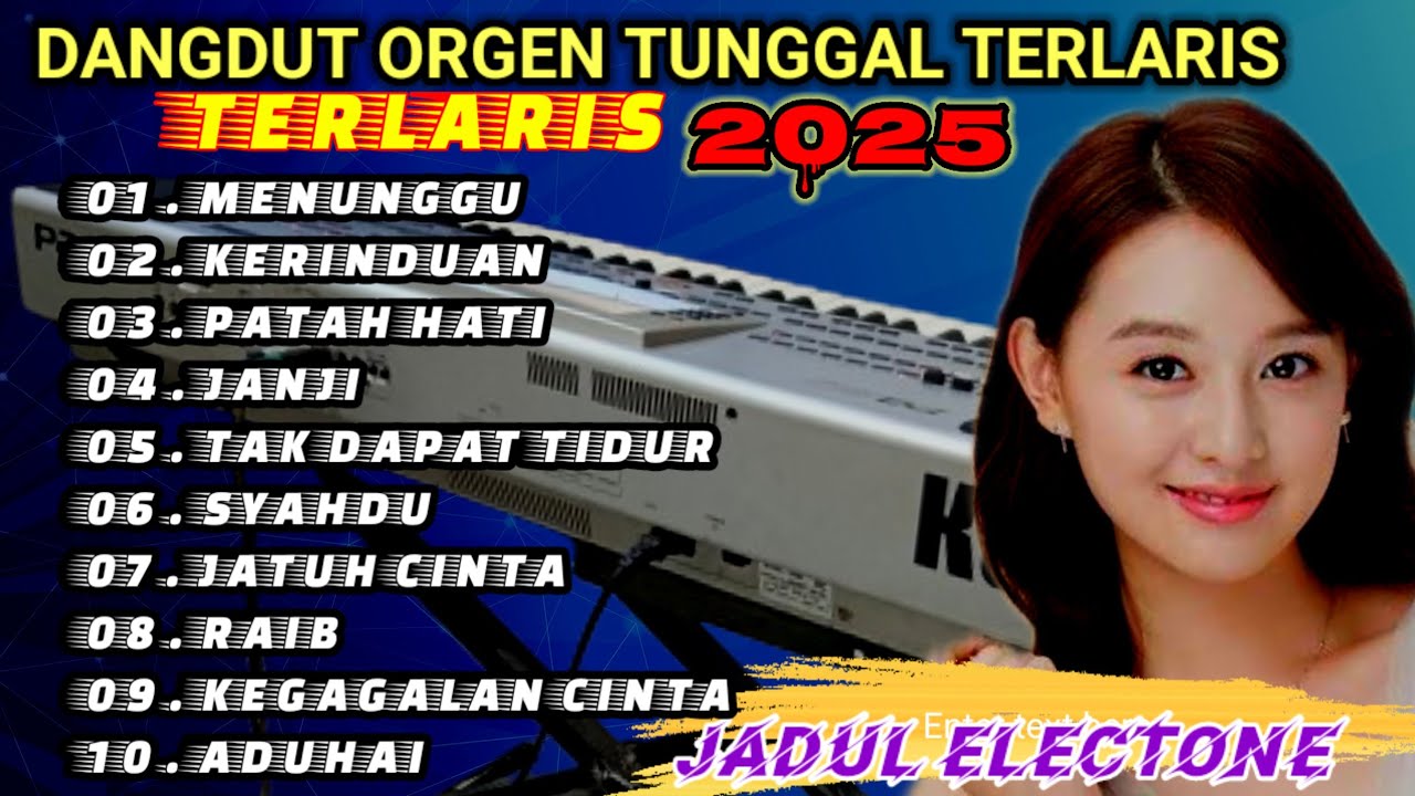 DANGDUT ORGEN TUNGGAL FULL BASS TERBARU YOUTUBE 2025 KOLEKSI LAGU HITS TERLARIS SEPANJANG MASA