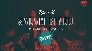 TipE-X-Salam Rindu (Keroncong) MR.GENKSS ft. FIA