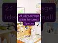 Toy Storage Ideas That Actually Work in Small Spaces