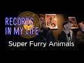 Capture de la vidéo Super Furry Animals - Records In My Life