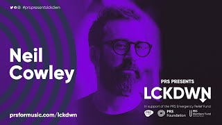 PRS Presents LCKDWN with Neil Cowley