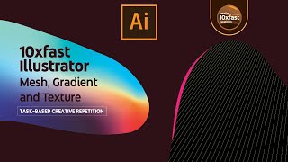 10xfast Illustrator : Mesh, Gradient and Texture