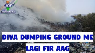 Diva Dumping Ground Me Lagi Fir Aag Firse Ho Raha Hai Sabtaraf Dhua...