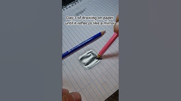 day 3 drawing on paper until it reflects like a mirror