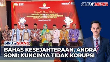 Debat Perdana Pilkada Banten, Andra Soni Sebut Korupsi Membuat Masyarakat Miskin - Sindo Siang 17/10