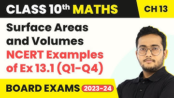 Class 10 Maths Chapter 13 | NCERT Examples of Ex 13.1 (Q1-Q4) - Surface Areas and Volumes 2022-23