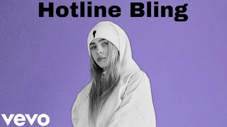 Billie Eilish - Hotline Bling (New Version)
