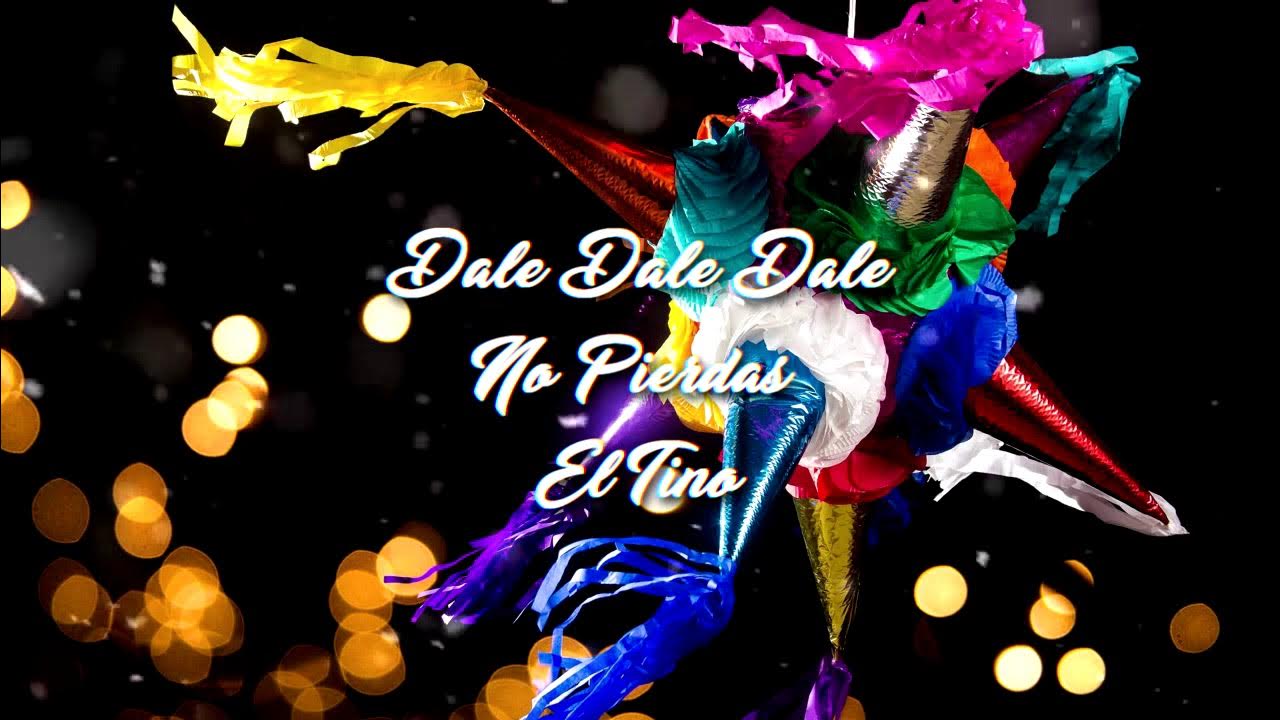 Dale Dale Dale No Pierdas El Tino Lyrics Dale Dale Dale, No pierdas el tino, música para romper la piñata- Los