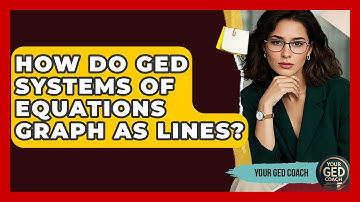 How Do GED Systems Of Equations Graph As Lines? - Your GED Coach