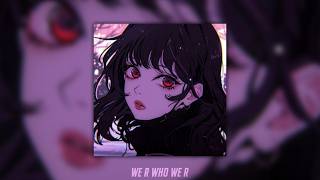Nightcore - We R Who We R