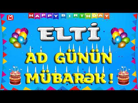 ELTİ AD GÜNÜN MÜBARƏK | TƏBRİK VİDEOSU