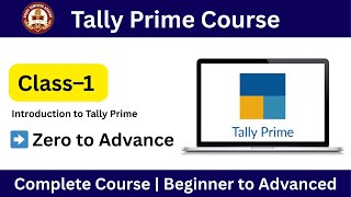 Tally Prime Course | Class 1 | Introduction to Tally Prime | Zero to Advance #tallyprimecourse