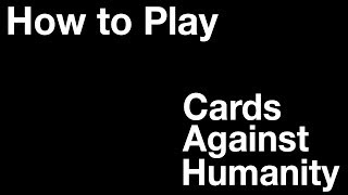 How to Cards Against Humanity