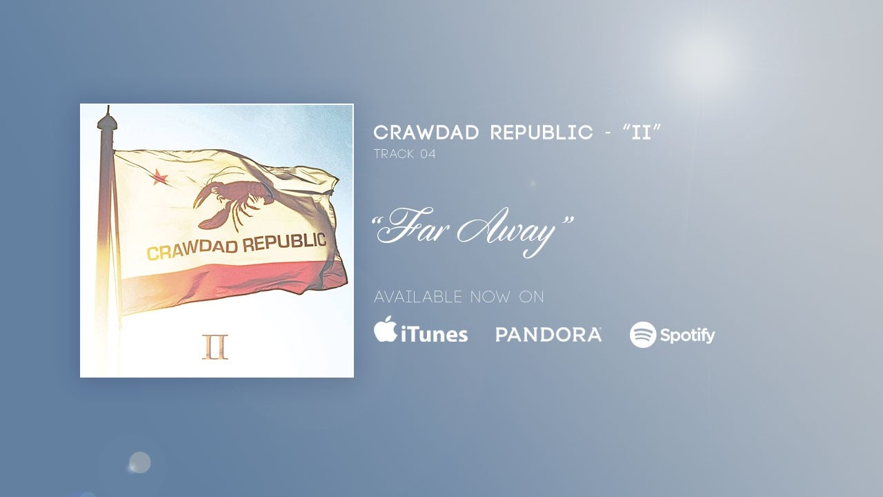 Watch Crawdad Republic - Far Away on YouTube Watch Crawdad Republic - Far Away on YouTube