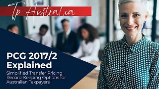 PCG 2017/2 Explained: Simplified Transfer Pricing Record‑Keeping Options for Australian Taxpayers