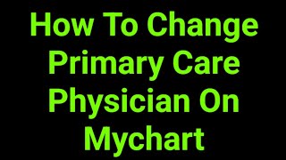 Celebrity How To Change Primary Care Physician On Mychart Wealth