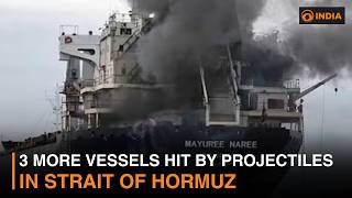 3 More Vessels Hit By Projectiles In Strait Of Hormuz