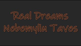 Real Dreams - Nebemyliu Taves
