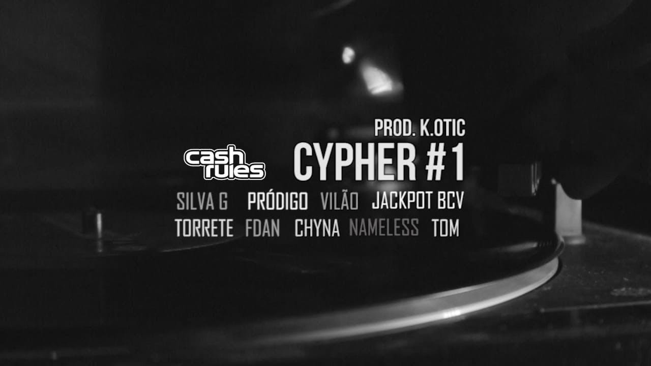 Cash Rules Cypher #1 (Silva G, Pródigo, Vilão, Jackpot BCV, Torrete, FDAN, Chyna, Nameless, TOM)