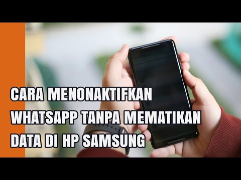 CARA MENONAKTIFKAN WHATSAPP TANPA MEMATIKAN DATA DI HP SAMSUNG - YouTube