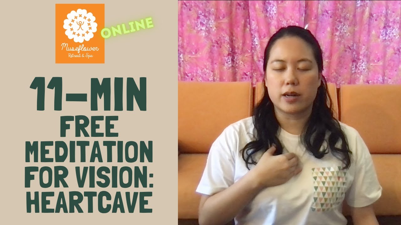 11-min Free Guided Meditation for Vision by Tania Ho: Heartcave