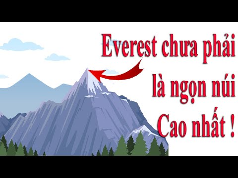 Video: Hướng dẫn đến những ngọn núi cao nhất trên trái đất