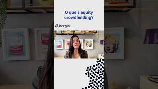 O que é equity crowdfunding?