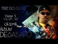 #05 TRIZ DO GRAU _ FEAT MC CAUS - VIDA DO CRIME 💰 #album