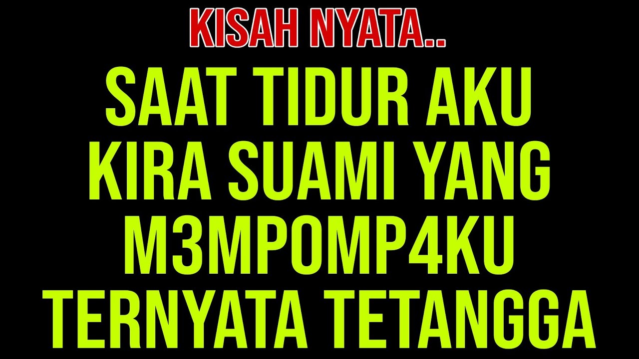 Aku Kira Suami Ternyata Tetangga - Kisah Nyata