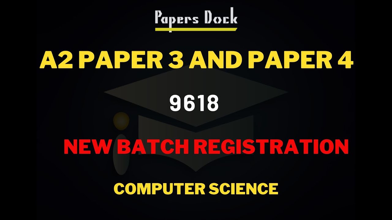 New batch registration a2 may june 2025 9618 computer science youtube