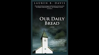 Plot summary, “Our Daily Bread” by Lauren B. Davis in 4 Minutes - Book Review