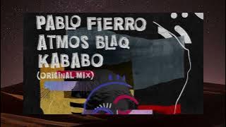 Kababo (Original Mix) Pablo Fierro, Atmos Blaq  WE'RE HERE