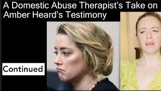 A Domestic Abuse Therapist&#39;s Take On Amber Heard&#39;s Testimony Continued