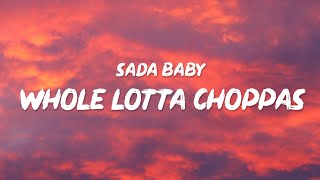 Sada Baby - Whole Lotta Choppas (Lyrics) | Bang, whole lotta choppers on your as* Resimi