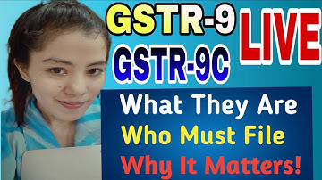 GSTR-9 vs GSTR-9C Explained | GST Annual Return Form Live | Who Must File?