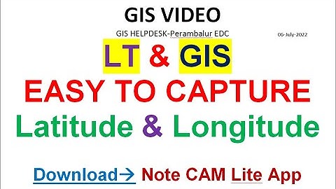 EASY TO CAPTURE-Latitude & Longitude FOR LT & GIS Integration through Note cam lite App