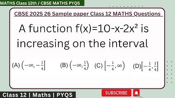 A function f(x)=10-x-2x² is increasing on the interval #cbsepyqs