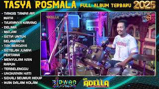 TANGIS TANPA AIR MATA - TASYA ROSMALA FULL ALBUM TERBARU 2025 - TAJAMNYA KARANG - DELIMA | OM ADELLA