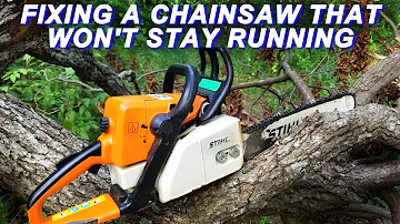 Fixing A Stihl Chainsaw That Won't Stay Running