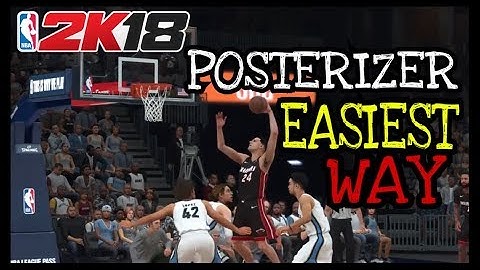 HOW TO GET POSTERIZER FAST AND EASY | NBA 2K18