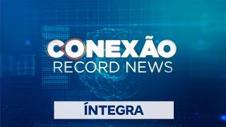 Conexão Record News - 06/10/2026